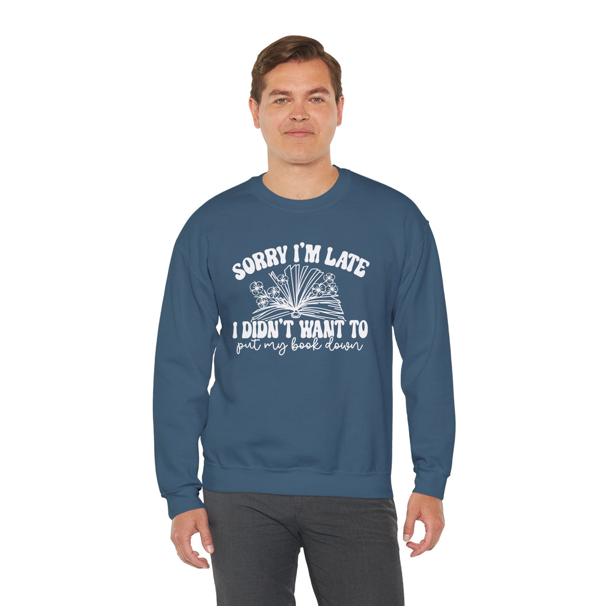 Sorry I'm Late I Didn't Want to Put My Book Down Unisex Heavy Blend™ Crewneck Sweatshirt