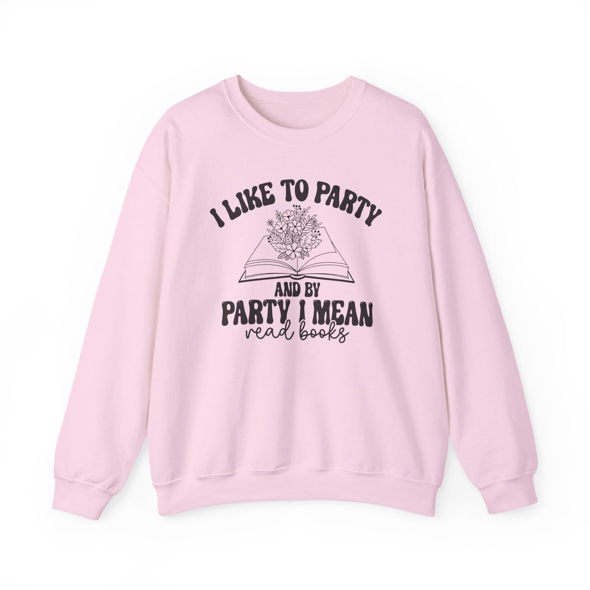 I Like to Party and by Party I Mean Read Books Unisex Heavy Blend™ Crewneck Sweatshirt