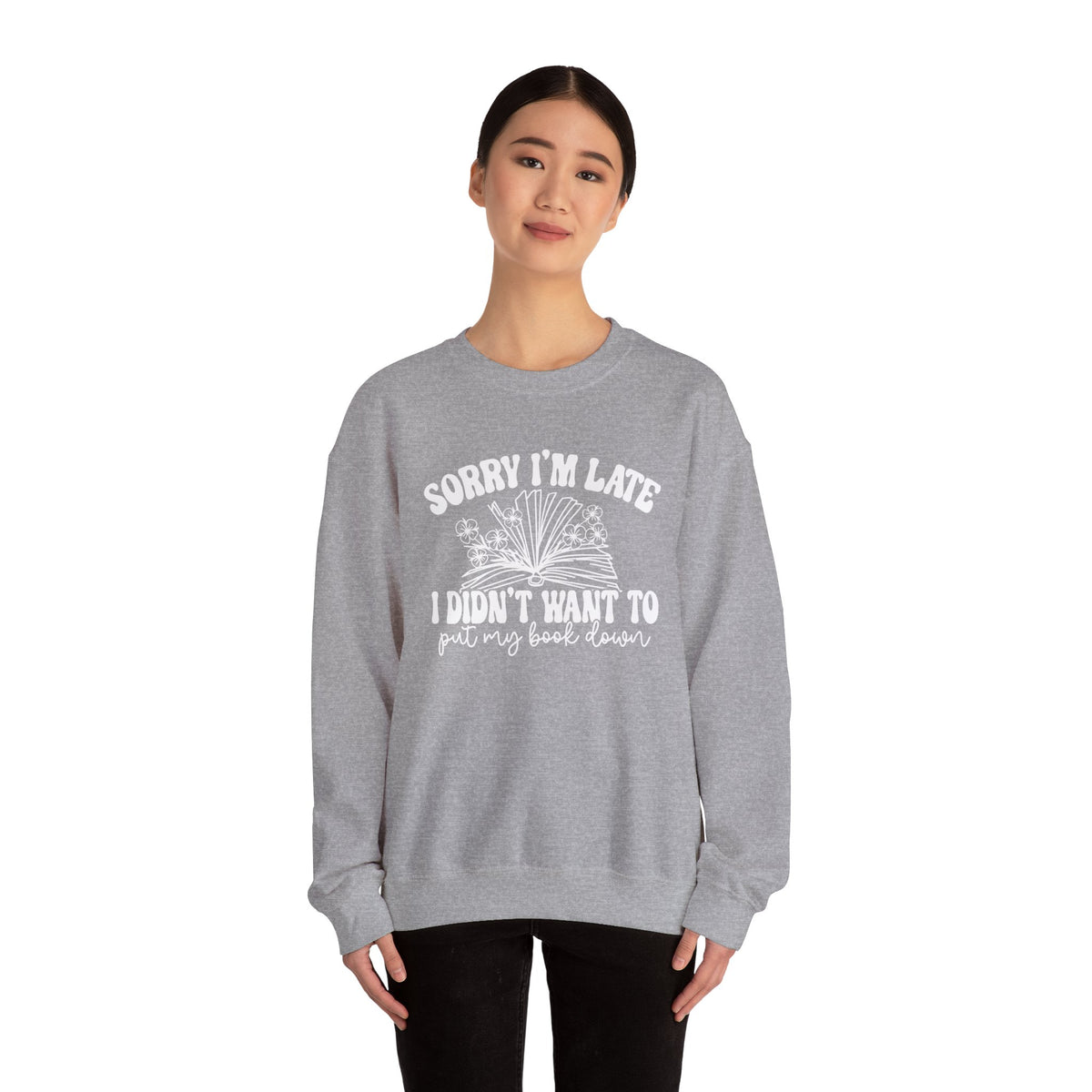 Sorry I'm Late I Didn't Want to Put My Book Down Unisex Heavy Blend™ Crewneck Sweatshirt