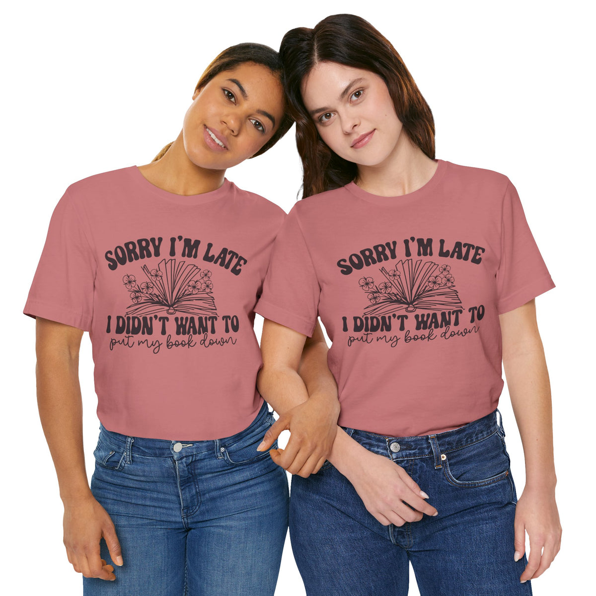 Sorry I'm Late I Didn't Want to Put My Book Down Unisex Jersey Short Sleeve Tee