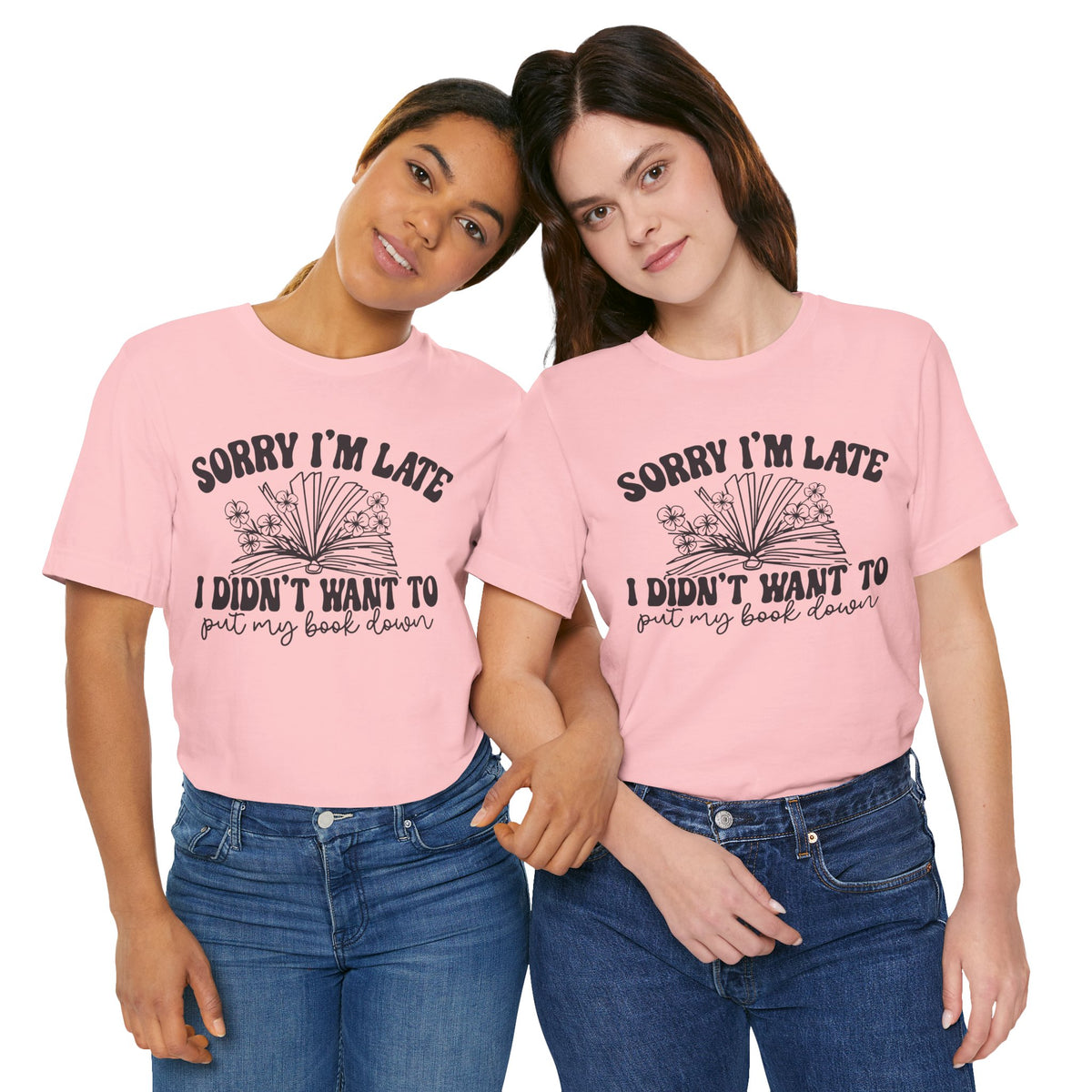 Sorry I'm Late I Didn't Want to Put My Book Down Unisex Jersey Short Sleeve Tee