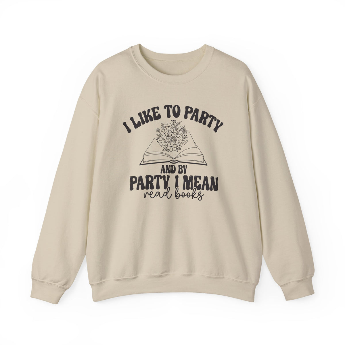 I Like to Party and by Party I Mean Read Books Unisex Heavy Blend™ Crewneck Sweatshirt