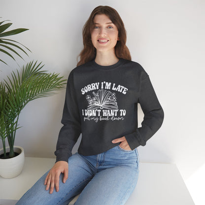 Sorry I'm Late I Didn't Want to Put My Book Down Unisex Heavy Blend™ Crewneck Sweatshirt