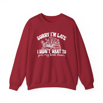 Sorry I'm Late I Didn't Want to Put My Book Down Unisex Heavy Blend™ Crewneck Sweatshirt