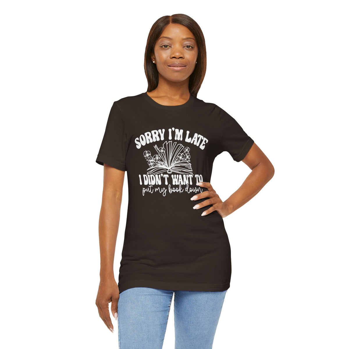 Sorry I'm Late I Didn't Want to Put My Book Down Unisex Jersey Short Sleeve Tee