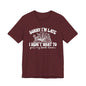 Sorry I'm Late I Didn't Want to Put My Book Down Unisex Jersey Short Sleeve Tee
