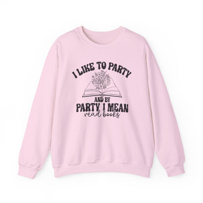 I Like to Party and by Party I Mean Read Books Unisex Heavy Blend™ Crewneck Sweatshirt