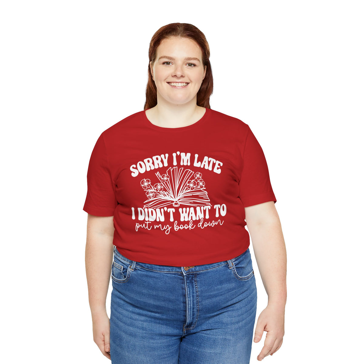 Sorry I'm Late I Didn't Want to Put My Book Down Unisex Jersey Short Sleeve Tee