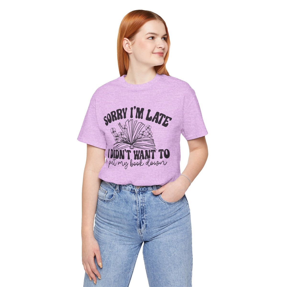 Sorry I'm Late I Didn't Want to Put My Book Down Unisex Jersey Short Sleeve Tee