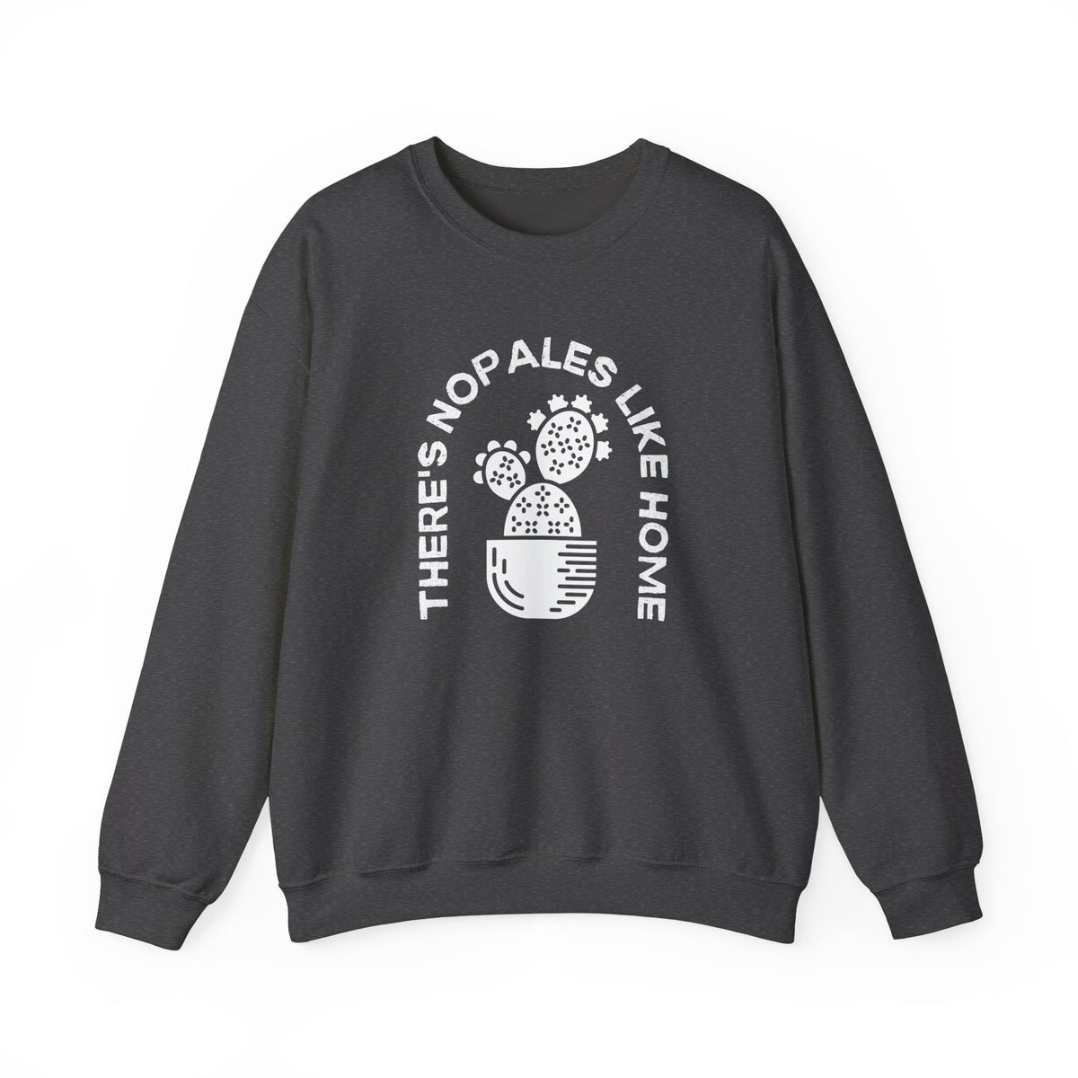 There's Nopales Like Home Unisex Heavy Blend™ Crewneck Sweatshirt