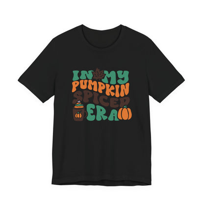 In My Pumpkin Spiced Era Unisex Jersey Short Sleeve Tee