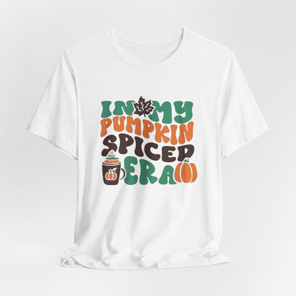 In My Pumpkin Spiced Era Unisex Jersey Short Sleeve Tee