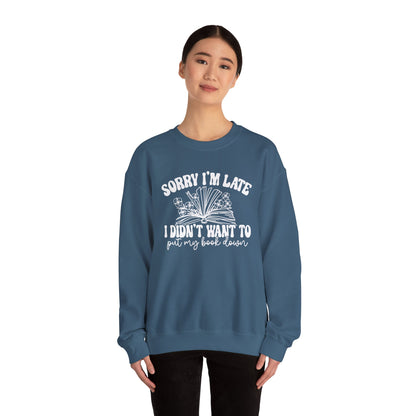Sorry I'm Late I Didn't Want to Put My Book Down Unisex Heavy Blend™ Crewneck Sweatshirt