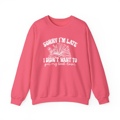 Sorry I'm Late I Didn't Want to Put My Book Down Unisex Heavy Blend™ Crewneck Sweatshirt