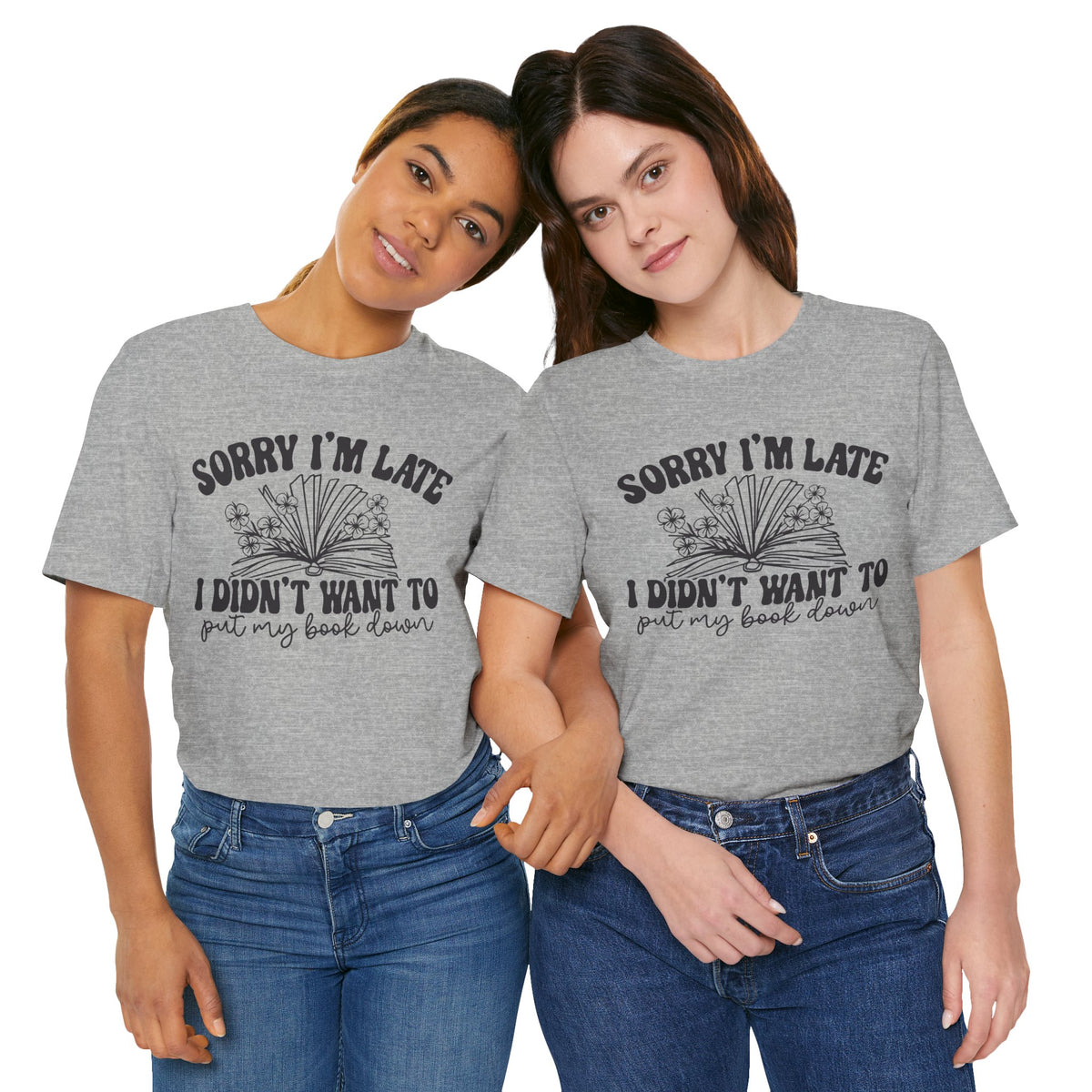 Sorry I'm Late I Didn't Want to Put My Book Down Unisex Jersey Short Sleeve Tee