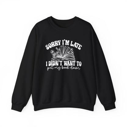Sorry I'm Late I Didn't Want to Put My Book Down Unisex Heavy Blend™ Crewneck Sweatshirt