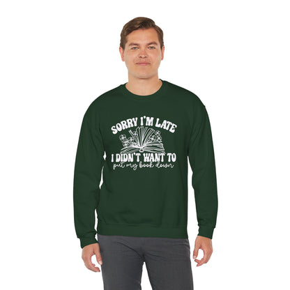 Sorry I'm Late I Didn't Want to Put My Book Down Unisex Heavy Blend™ Crewneck Sweatshirt