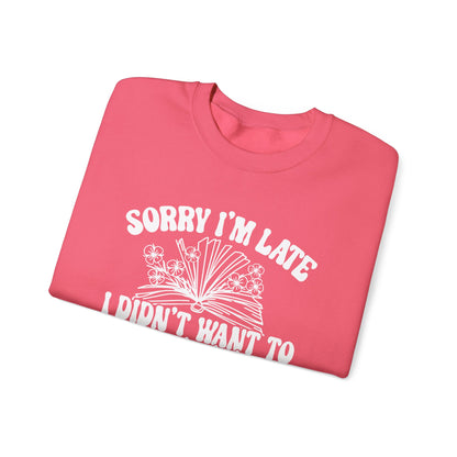 Sorry I'm Late I Didn't Want to Put My Book Down Unisex Heavy Blend™ Crewneck Sweatshirt