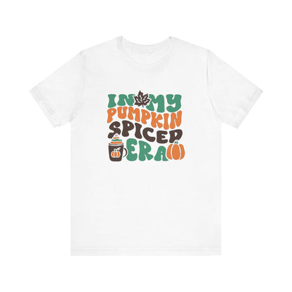 In My Pumpkin Spiced Era Unisex Jersey Short Sleeve Tee