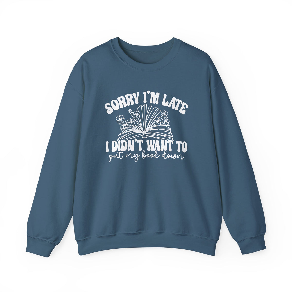Sorry I'm Late I Didn't Want to Put My Book Down Unisex Heavy Blend™ Crewneck Sweatshirt