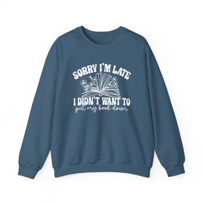 Sorry I'm Late I Didn't Want to Put My Book Down Unisex Heavy Blend™ Crewneck Sweatshirt