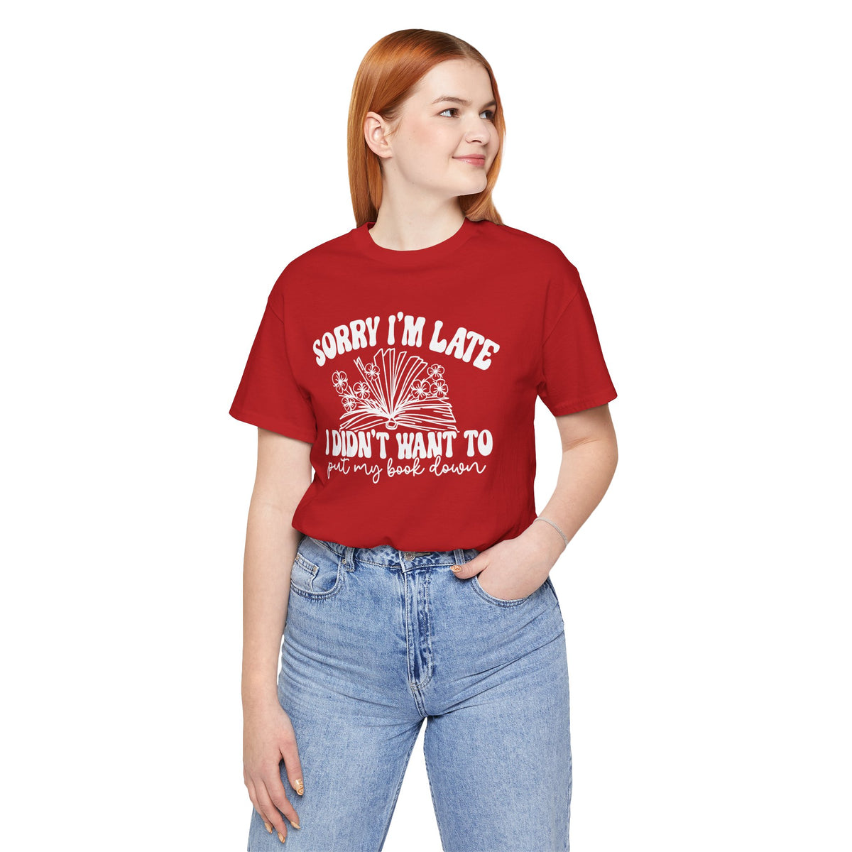 Sorry I'm Late I Didn't Want to Put My Book Down Unisex Jersey Short Sleeve Tee