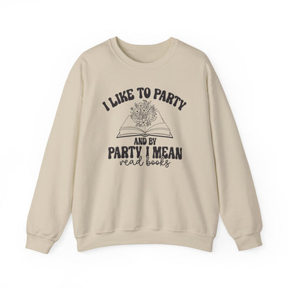 I Like to Party and by Party I Mean Read Books Unisex Heavy Blend™ Crewneck Sweatshirt