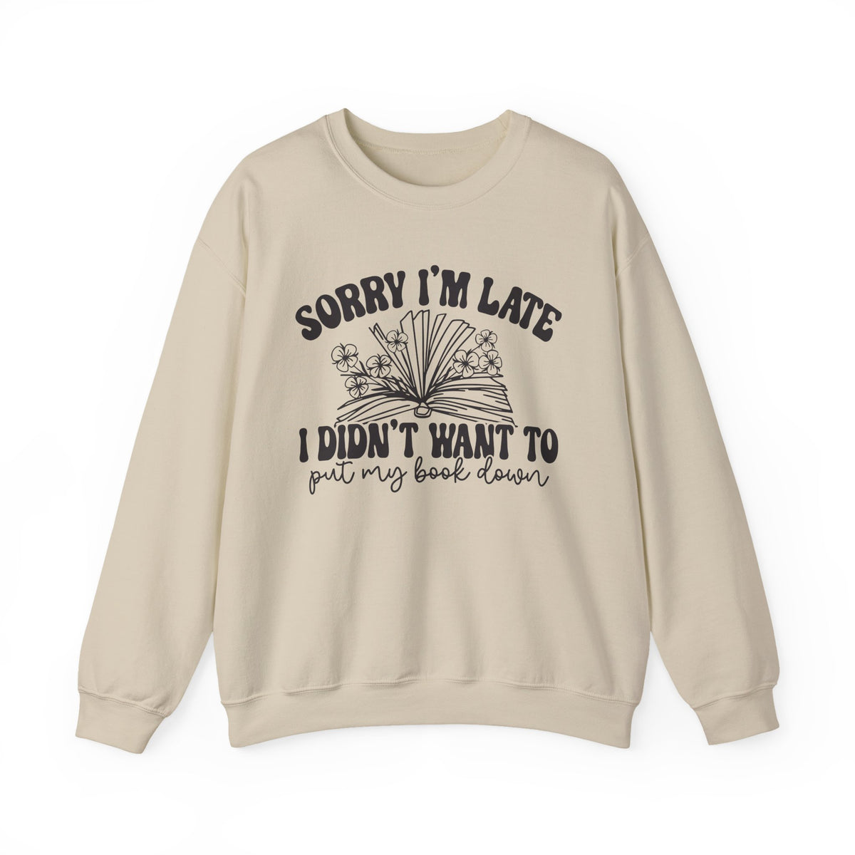 Sorry I'm Late I Didn't Want to Put My Book Down Unisex Heavy Blend™ Crewneck Sweatshirt