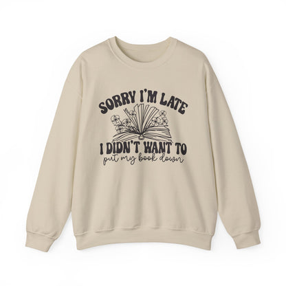 Sorry I'm Late I Didn't Want to Put My Book Down Unisex Heavy Blend™ Crewneck Sweatshirt
