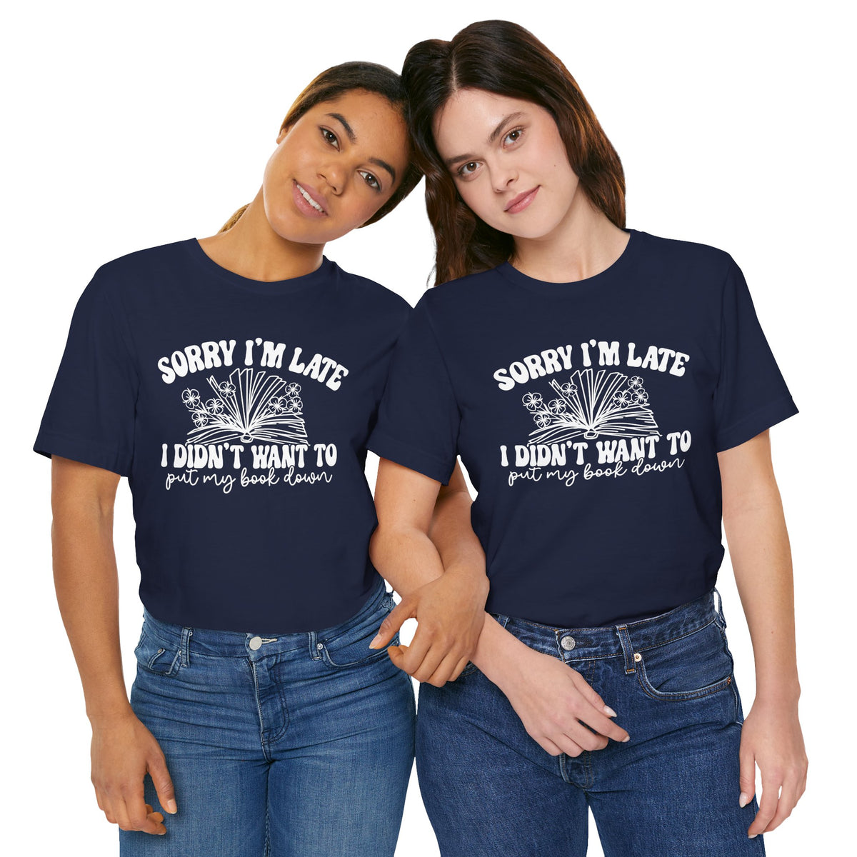 Sorry I'm Late I Didn't Want to Put My Book Down Unisex Jersey Short Sleeve Tee