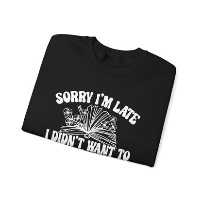 Sorry I'm Late I Didn't Want to Put My Book Down Unisex Heavy Blend™ Crewneck Sweatshirt