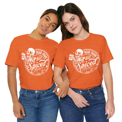 Dead Inside but Spiced Unisex Jersey Short Sleeve Tee