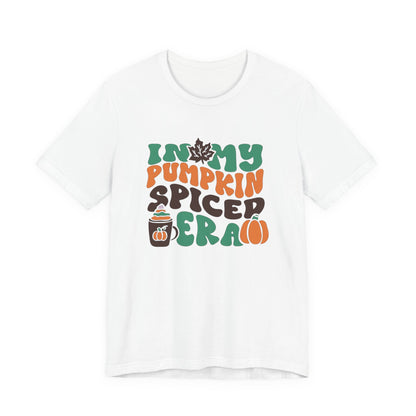 In My Pumpkin Spiced Era Unisex Jersey Short Sleeve Tee