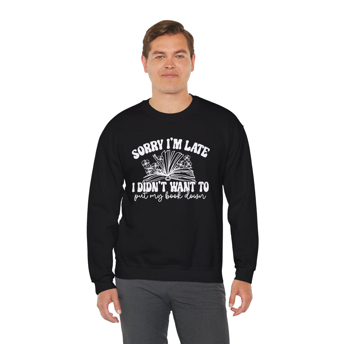 Sorry I'm Late I Didn't Want to Put My Book Down Unisex Heavy Blend™ Crewneck Sweatshirt