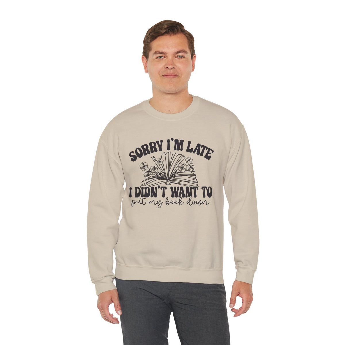 Sorry I'm Late I Didn't Want to Put My Book Down Unisex Heavy Blend™ Crewneck Sweatshirt
