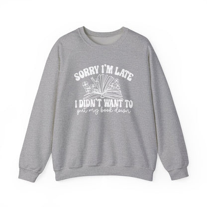 Sorry I'm Late I Didn't Want to Put My Book Down Unisex Heavy Blend™ Crewneck Sweatshirt