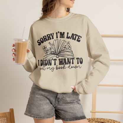 Sorry I'm Late I Didn't Want to Put My Book Down Unisex Heavy Blend™ Crewneck Sweatshirt