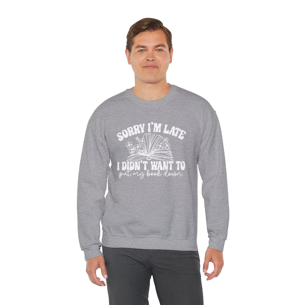 Sorry I'm Late I Didn't Want to Put My Book Down Unisex Heavy Blend™ Crewneck Sweatshirt
