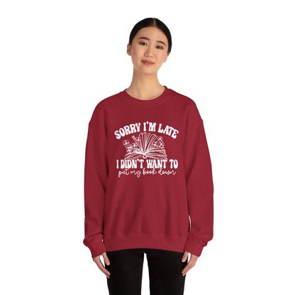 Sorry I'm Late I Didn't Want to Put My Book Down Unisex Heavy Blend™ Crewneck Sweatshirt