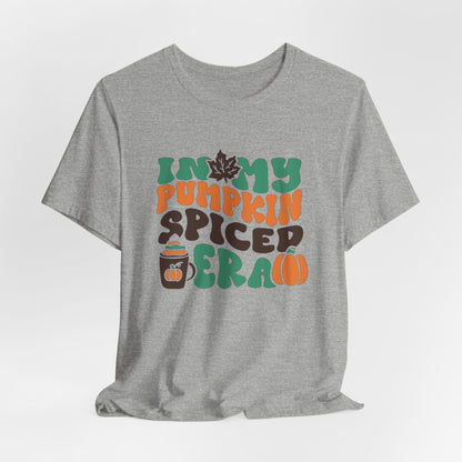 In My Pumpkin Spiced Era Unisex Jersey Short Sleeve Tee