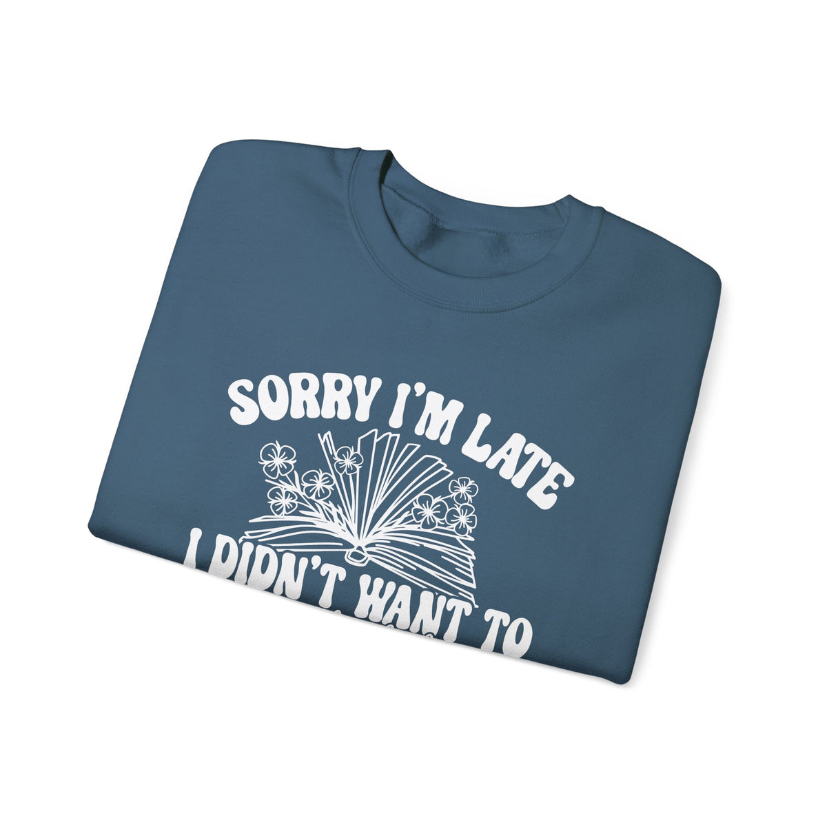 Sorry I'm Late I Didn't Want to Put My Book Down Unisex Heavy Blend™ Crewneck Sweatshirt