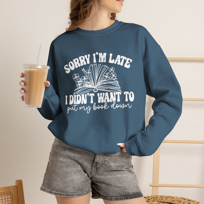 Sorry I'm Late I Didn't Want to Put My Book Down Unisex Heavy Blend™ Crewneck Sweatshirt